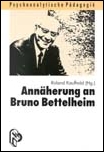 Buchcover Annäherung an Bruno Bettelheim